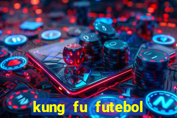 kung fu futebol clube dublado torrent